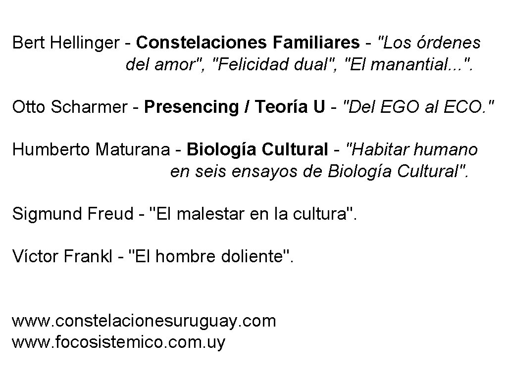 Bert Hellinger - Constelaciones Familiares - "Los órdenes del amor", "Felicidad dual", "El manantial.