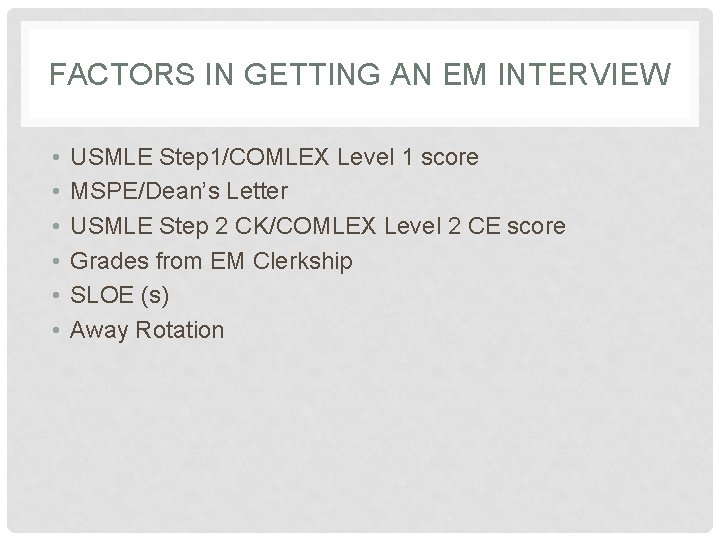 FACTORS IN GETTING AN EM INTERVIEW • • • USMLE Step 1/COMLEX Level 1