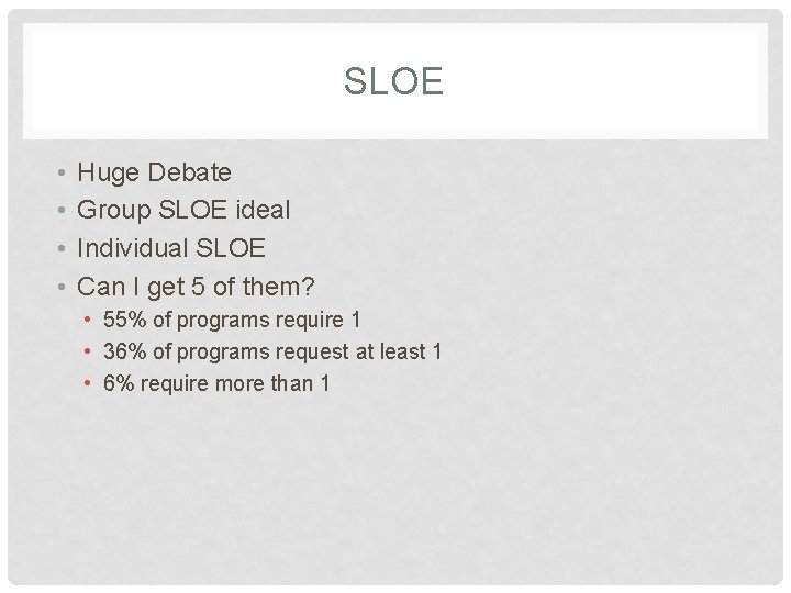 SLOE • • Huge Debate Group SLOE ideal Individual SLOE Can I get 5