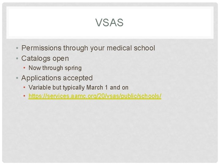 VSAS • Permissions through your medical school • Catalogs open • Now through spring