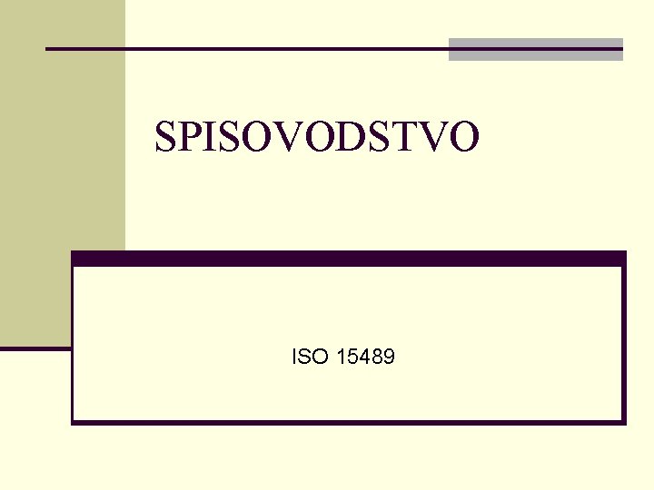 SPISOVODSTVO ISO 15489 