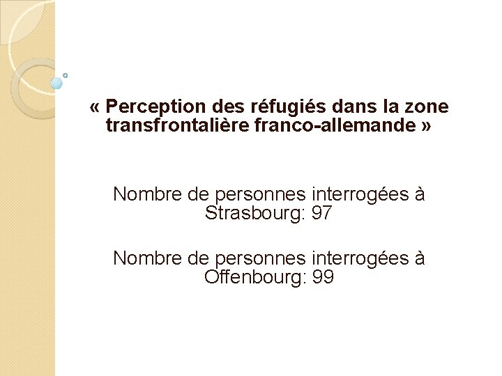  « Perception des réfugiés dans la zone transfrontalière franco-allemande » Nombre de personnes