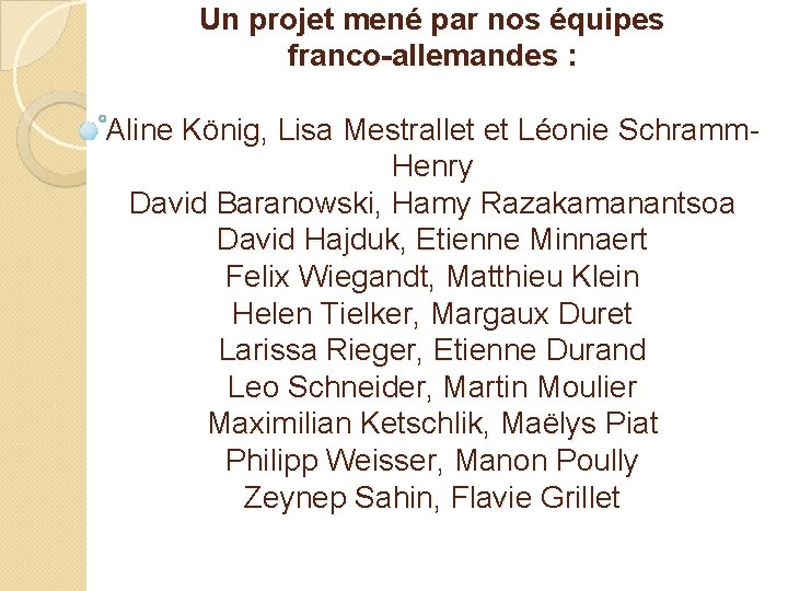 Un projet mené par nos équipes franco-allemandes : Aline König, Lisa Mestrallet et Léonie