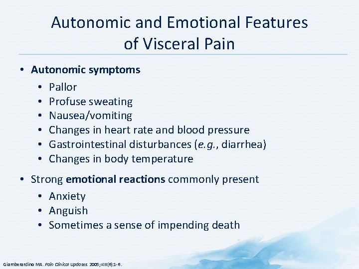 Autonomic and Emotional Features of Visceral Pain • Autonomic symptoms • Pallor • Profuse