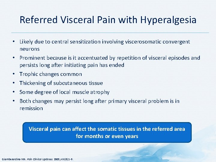 Referred Visceral Pain with Hyperalgesia • Likely due to central sensitization involving viscerosomatic convergent