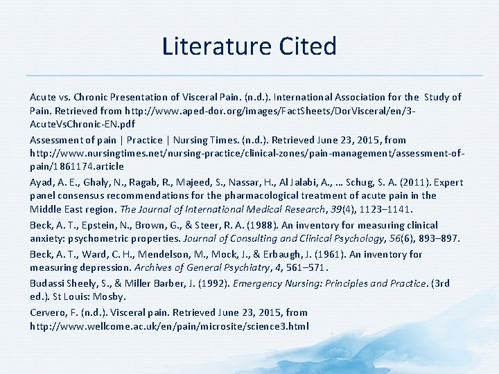 Literature Cited Acute vs. Chronic Presentation of Visceral Pain. (n. d. ). International Association