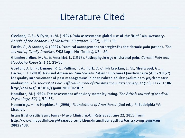 Literature Cited Cleeland, C. S. , & Ryan, K. M. (1994). Pain assessment: global
