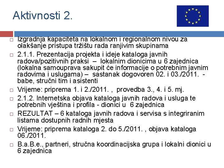 Aktivnosti 2. Izgradnja kapaciteta na lokalnom i regionalnom nivou za olakšanje pristupa tržištu rada