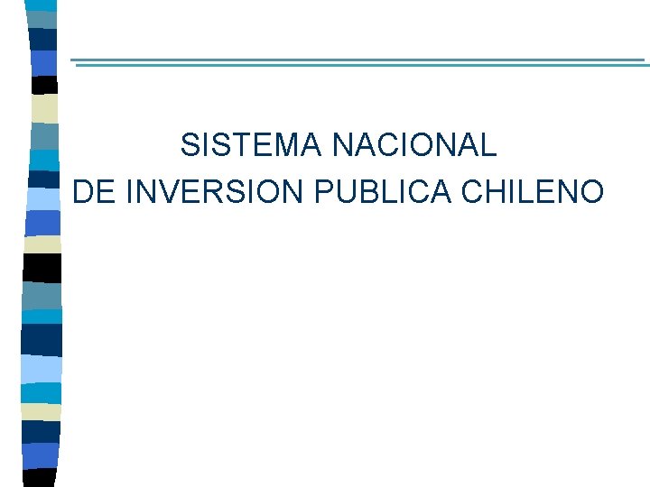 SISTEMA NACIONAL DE INVERSION PUBLICA CHILENO 