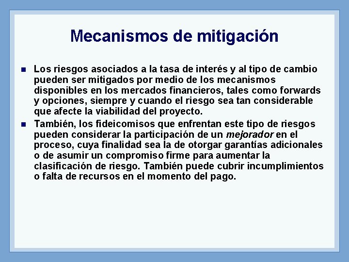 Mecanismos de mitigación n n Los riesgos asociados a la tasa de interés y