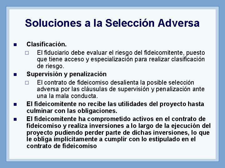 Soluciones a la Selección Adversa n n Clasificación. ¨ El fiduciario debe evaluar el