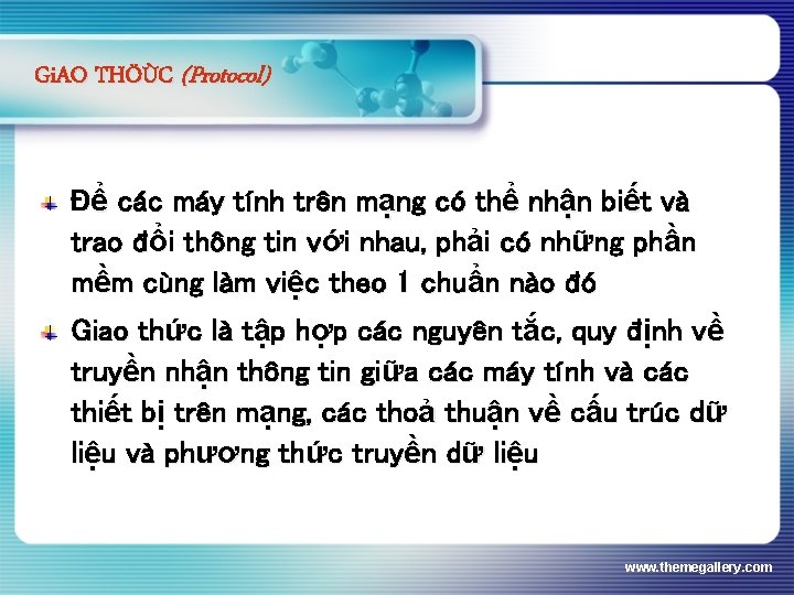 Gi. AO THÖÙC (Protocol) Để các máy tính trên mạng có thể nhận biết