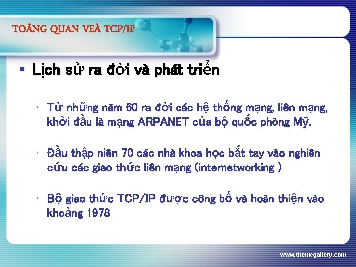TOÅNG QUAN VEÀ TCP/IP § Lịch sử ra đời và phát triển • Từ