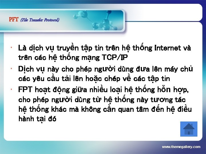 PFT (File Transfer Protocol) • Là dịch vụ truyền tập tin trên hệ thống