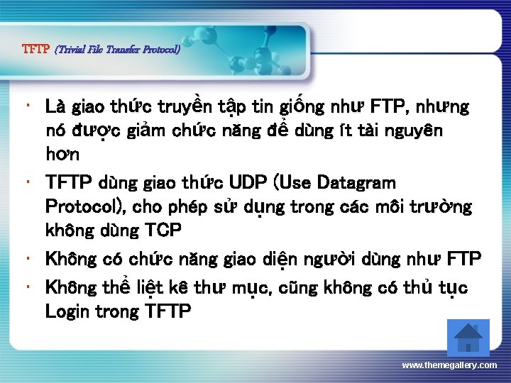 TFTP (Trivial File Transfer Protocol) • Là giao thức truyền tập tin giống như