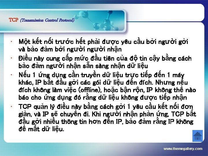 TCP (Transmission Control Protocol) • Một kết nối trước hết phải được yêu cầu