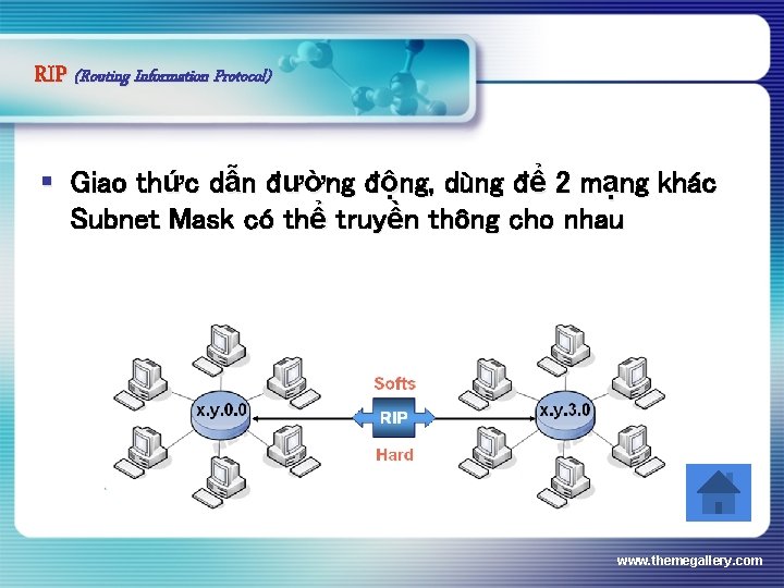 RIP (Routing Information Protocol) § Giao thức dẫn đường động, dùng để 2 mạng