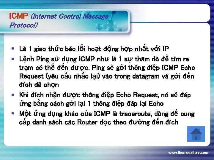 ICMP (Internet Control Message Protocol) § Là 1 giao thức báo lỗi hoạt động