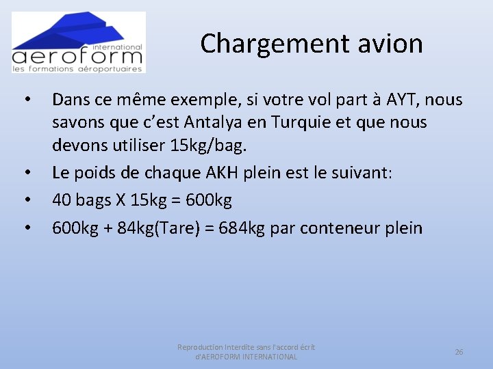 Chargement avion • • Dans ce même exemple, si votre vol part à AYT,