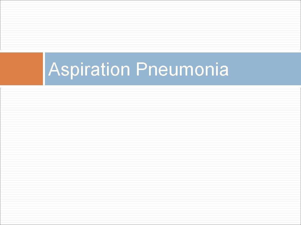 Aspiration Pneumonia 