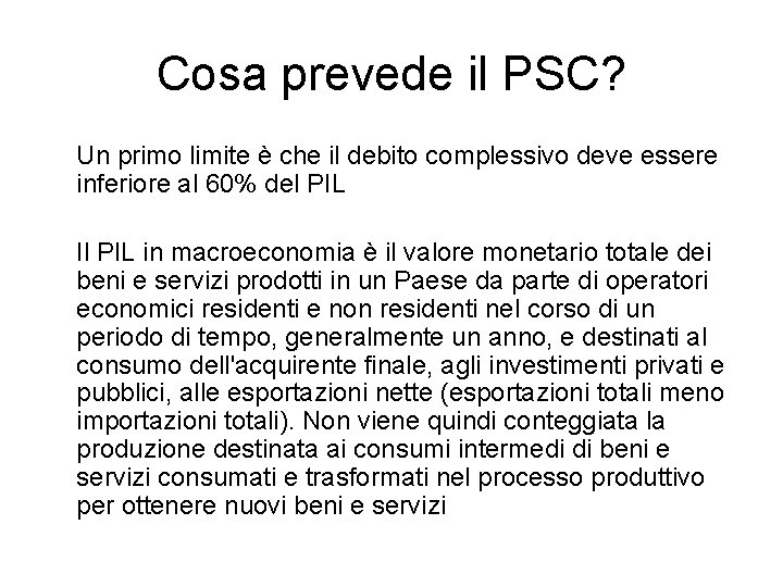 Cosa prevede il PSC? Un primo limite è che il debito complessivo deve essere