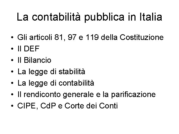 La contabilità pubblica in Italia • • Gli articoli 81, 97 e 119 della
