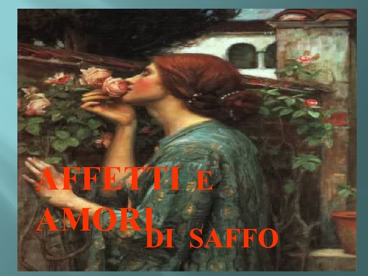 AFFETTI E AMORI DI SAFFO 