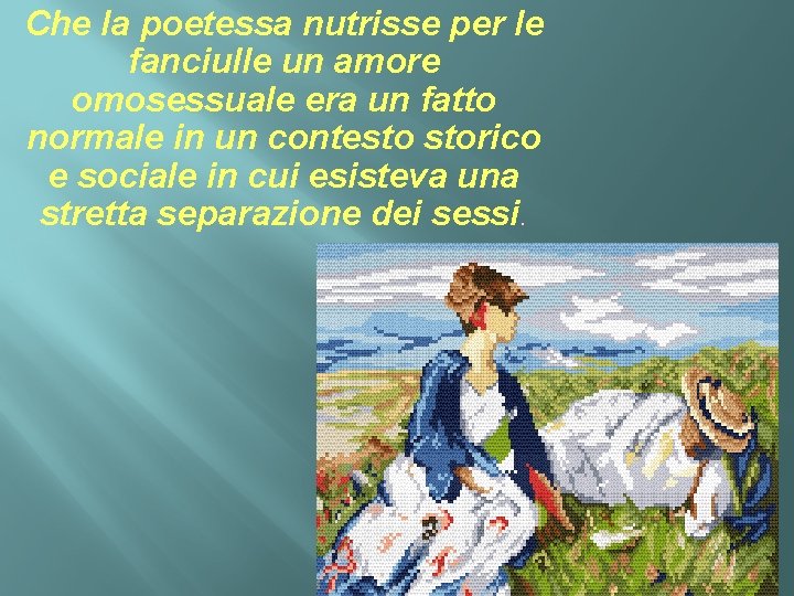 Che la poetessa nutrisse per le fanciulle un amore omosessuale era un fatto normale