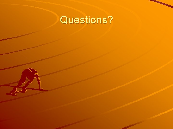 Questions? 