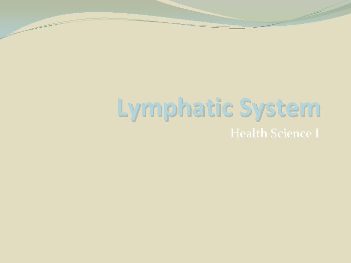 Lymphatic System Health Science I 