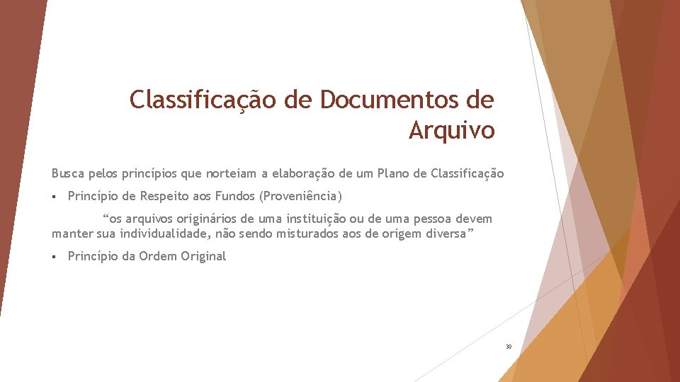 Classificação de Documentos de Arquivo Busca pelos princípios que norteiam a elaboração de um