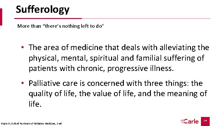 Sufferology More than “there’s nothing left to do” • The area of medicine that