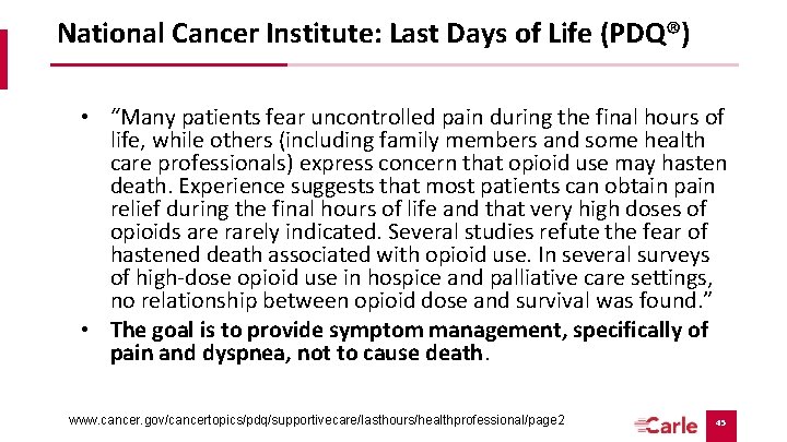 National Cancer Institute: Last Days of Life (PDQ®) • “Many patients fear uncontrolled pain