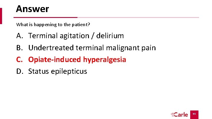 Answer What is happening to the patient? A. B. C. D. Terminal agitation /