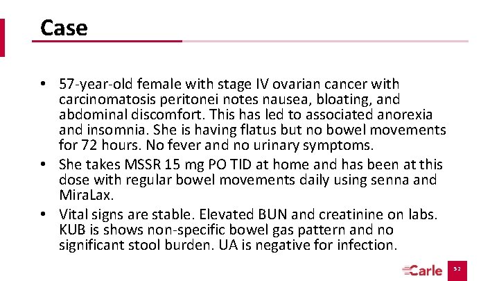 Case • 57 -year-old female with stage IV ovarian cancer with carcinomatosis peritonei notes