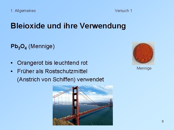 1. Allgemeines Versuch 1 Bleioxide und ihre Verwendung Pb 3 O 4 (Mennige) •