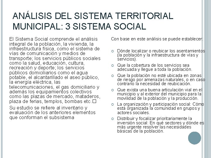 ANÁLISIS DEL SISTEMA TERRITORIAL MUNICIPAL: 3 SISTEMA SOCIAL El Sistema Social comprende el análisis