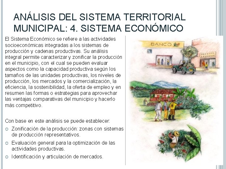 ANÁLISIS DEL SISTEMA TERRITORIAL MUNICIPAL: 4. SISTEMA ECONÓMICO El Sistema Económico se refiere a