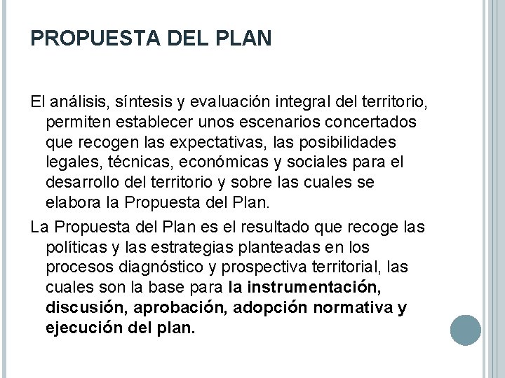 PROPUESTA DEL PLAN El análisis, síntesis y evaluación integral del territorio, permiten establecer unos