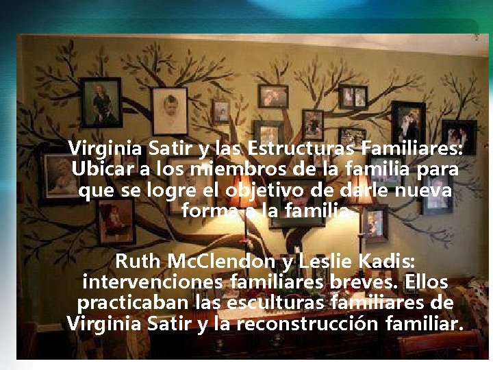 Virginia Satir y las Estructuras Familiares: Ubicar a los miembros de la familia para