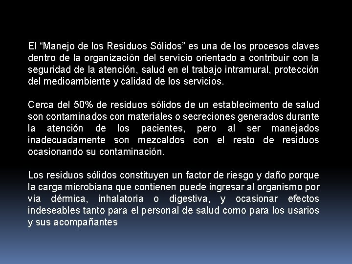 El “Manejo de los Residuos Sólidos” es una de los procesos claves dentro de