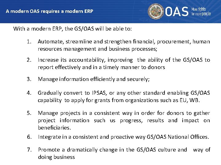 A modern OAS requires a modern ERP With a modern ERP, the GS/OAS will