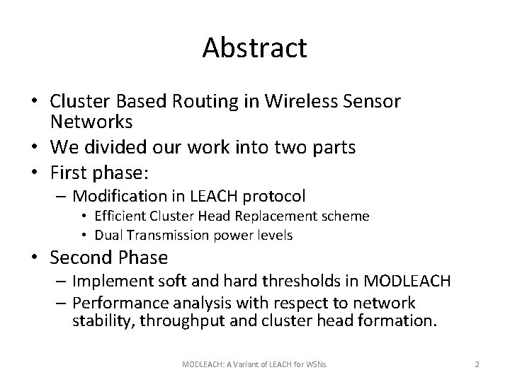 Abstract • Cluster Based Routing in Wireless Sensor Networks • We divided our work