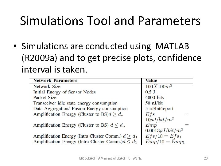 Simulations Tool and Parameters • Simulations are conducted using MATLAB (R 2009 a) and