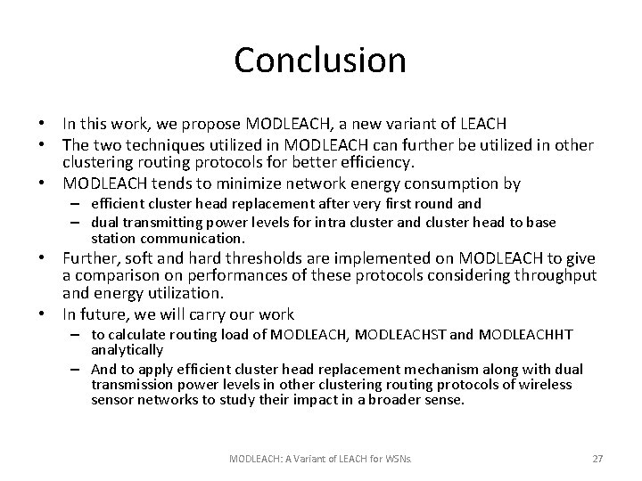 Conclusion • In this work, we propose MODLEACH, a new variant of LEACH •