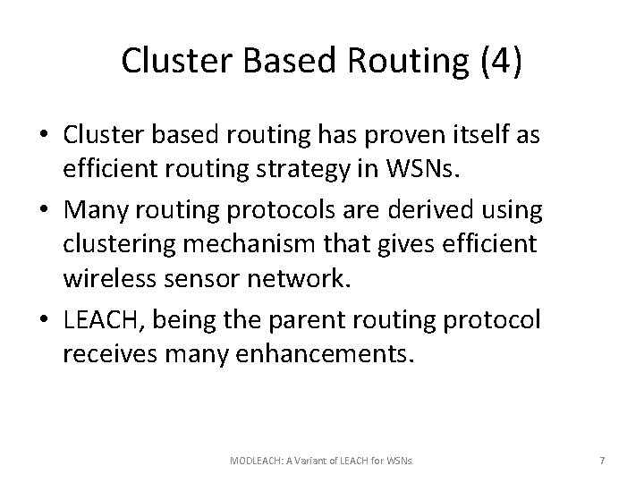 Cluster Based Routing (4) • Cluster based routing has proven itself as efficient routing