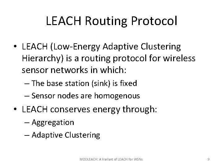LEACH Routing Protocol • LEACH (Low-Energy Adaptive Clustering Hierarchy) is a routing protocol for