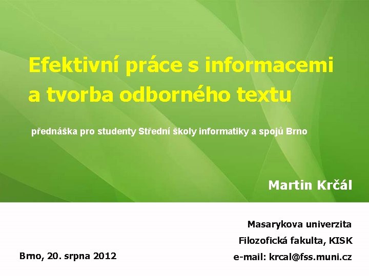 Efektivní práce s informacemi a tvorba odborného textu přednáška pro studenty Střední školy informatiky