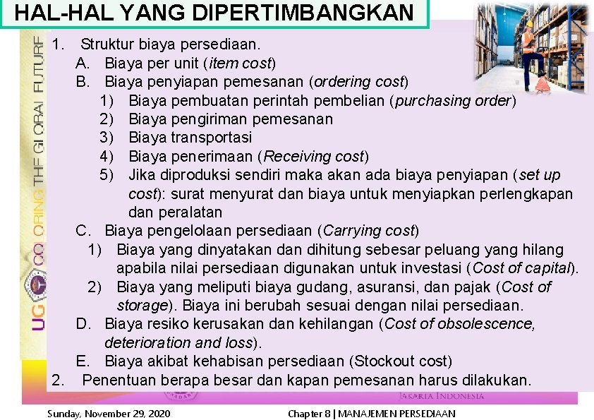 HAL-HAL YANG DIPERTIMBANGKAN 1. Struktur biaya persediaan. A. Biaya per unit (item cost) B.