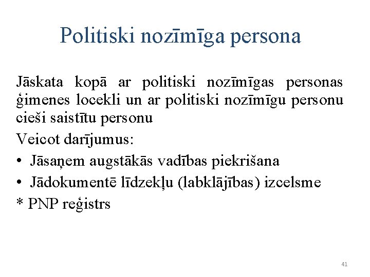 Politiski nozīmīga persona Jāskata kopā ar politiski nozīmīgas personas ģimenes locekli un ar politiski